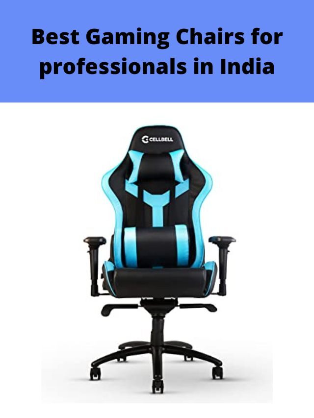 Best Gaming Chairs for professionals in India 2022