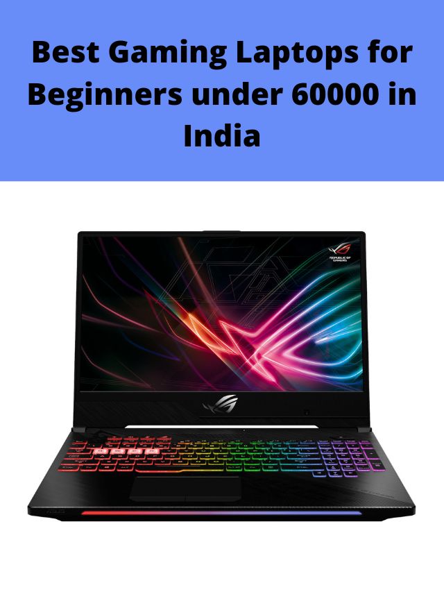 Best Gaming Laptops for Beginners under 60000 in India