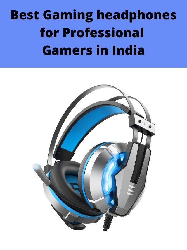 Best Gaming headphones for Professional Gamers in India 2022