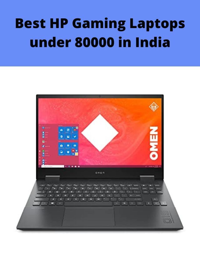 Best HP Gaming Laptops under 80000 in India 2022