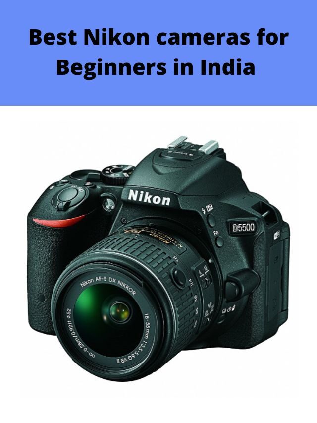 Best Nikon cameras for Beginners in India 2022