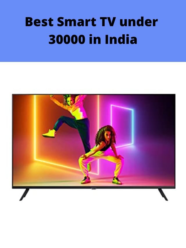 Best Smart TV under 30000 in India 2022