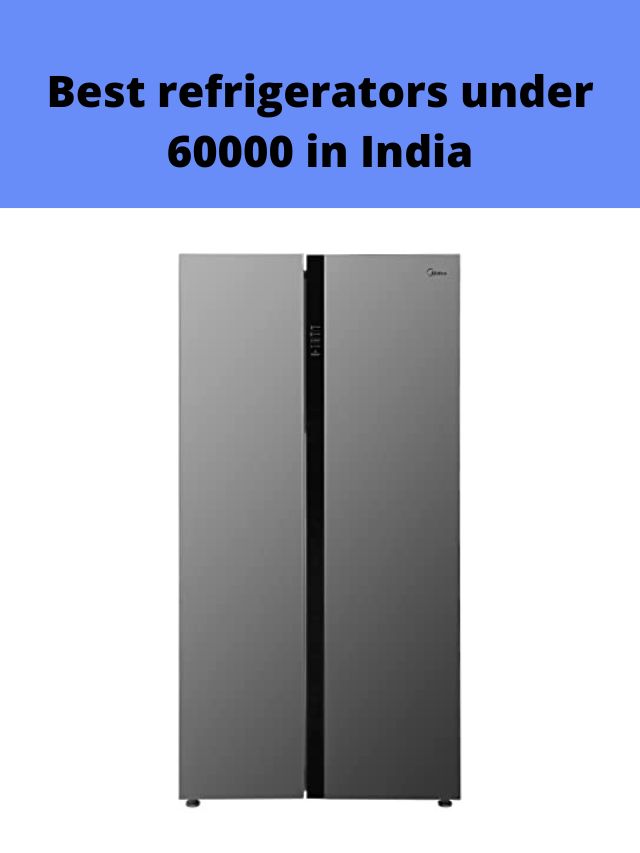 Best refrigerators under 60000 in India