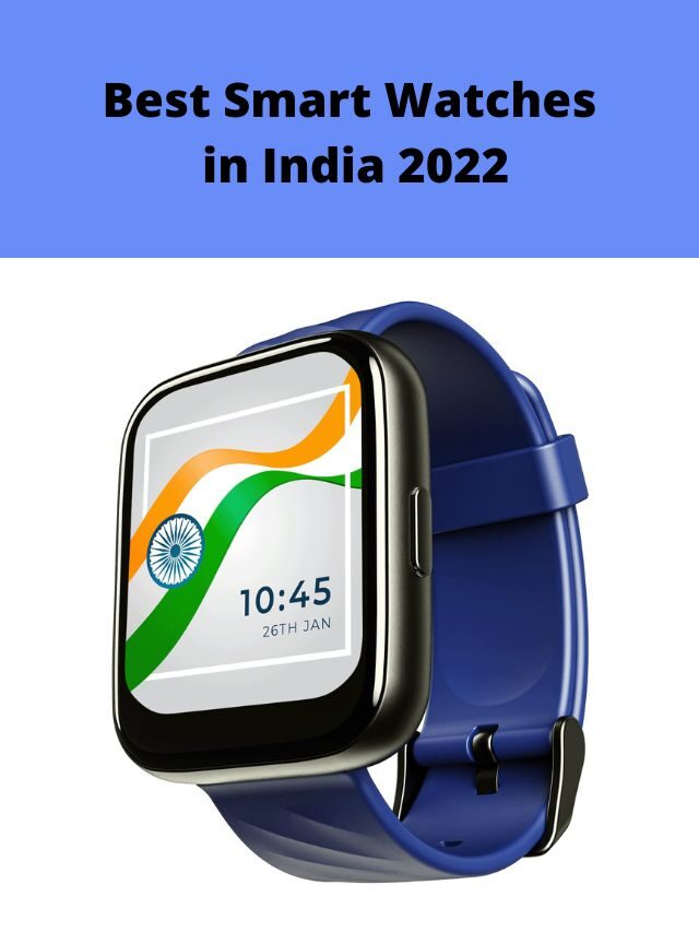 Best Smart Watches in India 2022