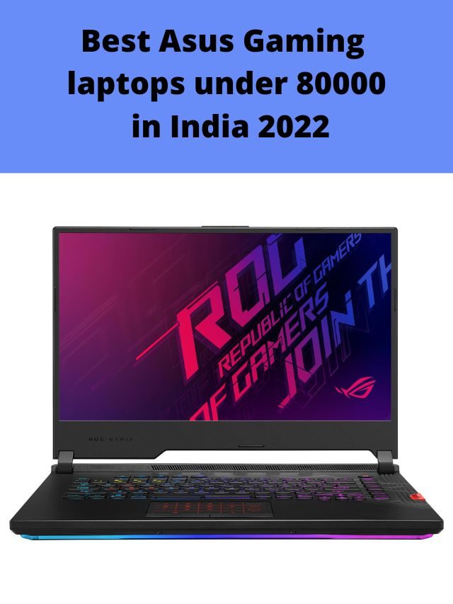 Best Asus Gaming laptops under 80000 in India 2022