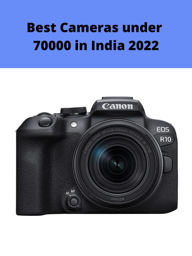 Best Cameras under 70000 in India 2022
